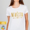 Dámské tričko s potiskem - Nevěsta - svatba - rozlučka - Zlaý potisk - bílá - Trikoto