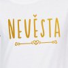 Dámské tričko s potiskem - Nevěsta - svatba - rozlučka - Zlaý potisk - bílá - Trikoto