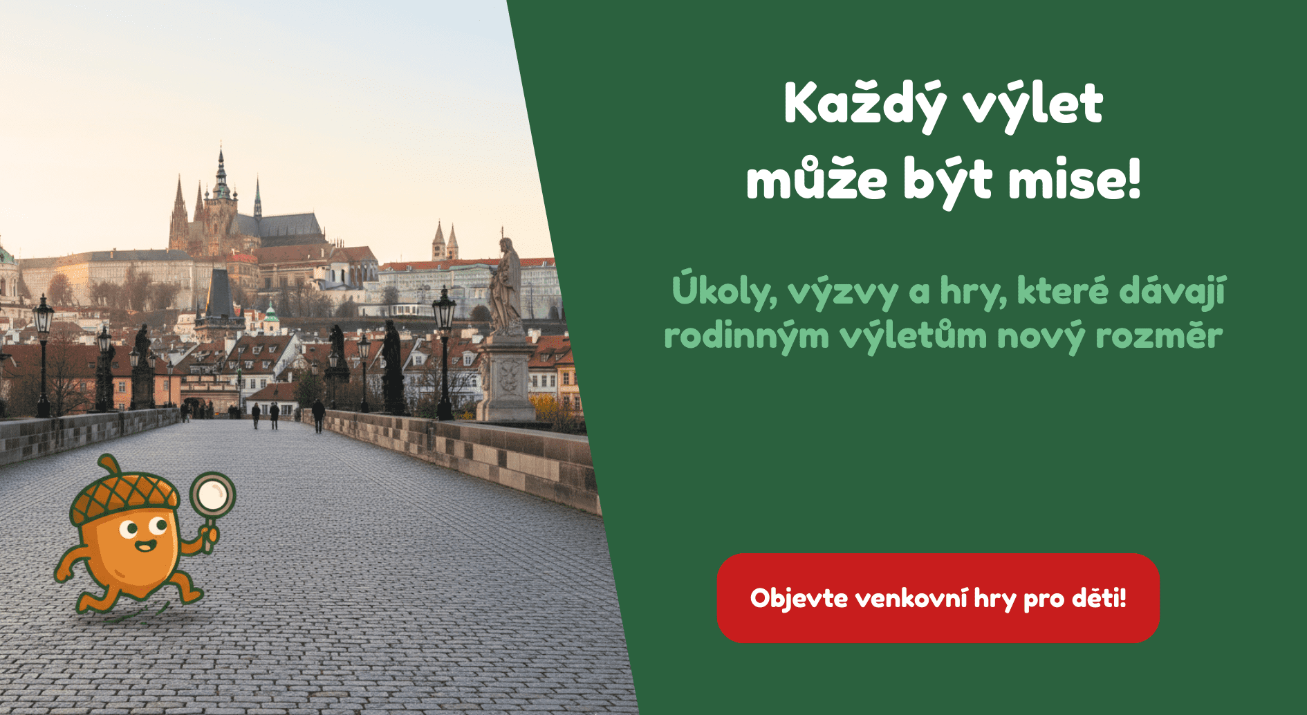 Každý výlet může být mise