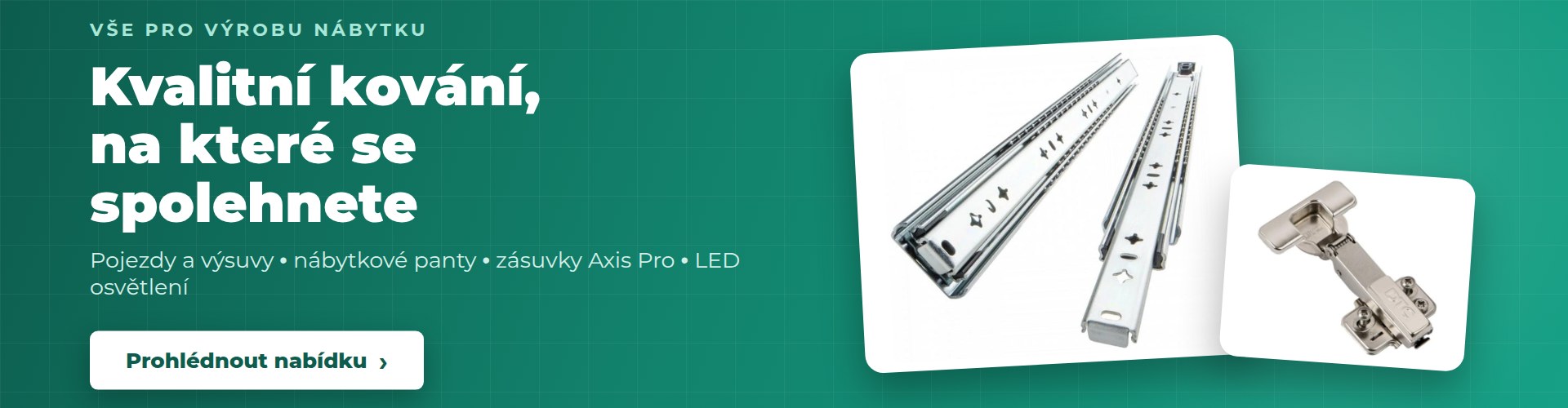 Kvalitní nábytkové kování – pojezdy, panty, zásuvky Axis Pro a LED osvětlení
