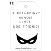 Superhrdinky nenosí plášť, nosí třídnici
