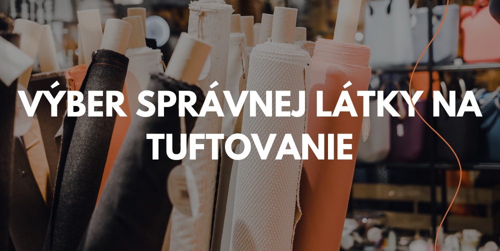 Látky na tuftovanie: ktoré fungujú najlepšie a prečo na nich záleží