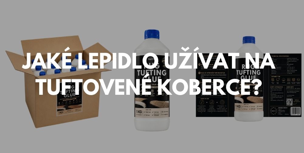 Jaké lepidlo použít na tuftované koberce?