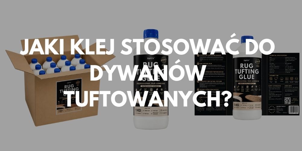 Dywan tuftowany – jaki klej do podklejania
