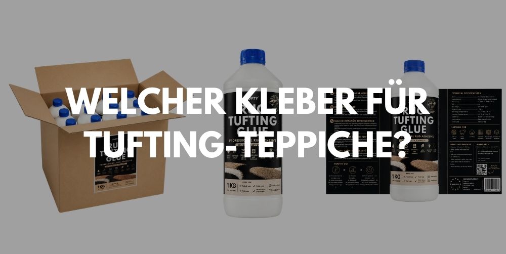 Welcher Kleber für Tufting-Teppiche? Der große Vergleich