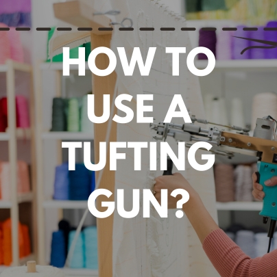 How to use a tufting gun?