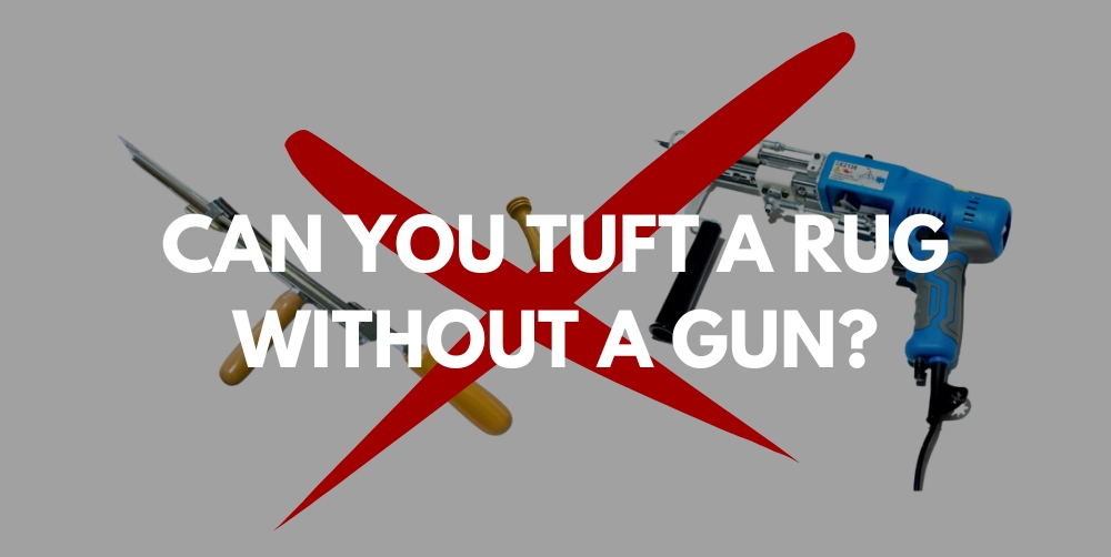 Can you tuft a rug without a gun? The low-budget hack beginners love