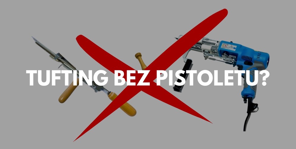 Czy można tuftować dywan bez pistoletu? Poradnik dla początkujących