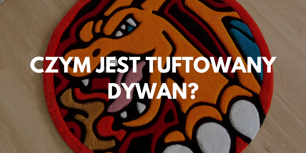 Czym jest tuftowany dywan? Zalety, wady, trwałość i porady zakupowe