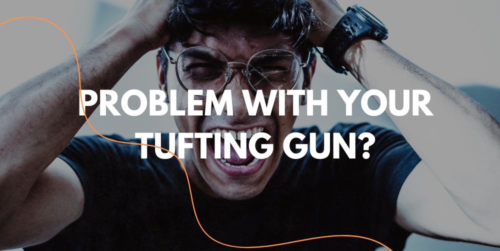 Troubleshooting Your Tufting Gun: Why It Fails and How to Fix It