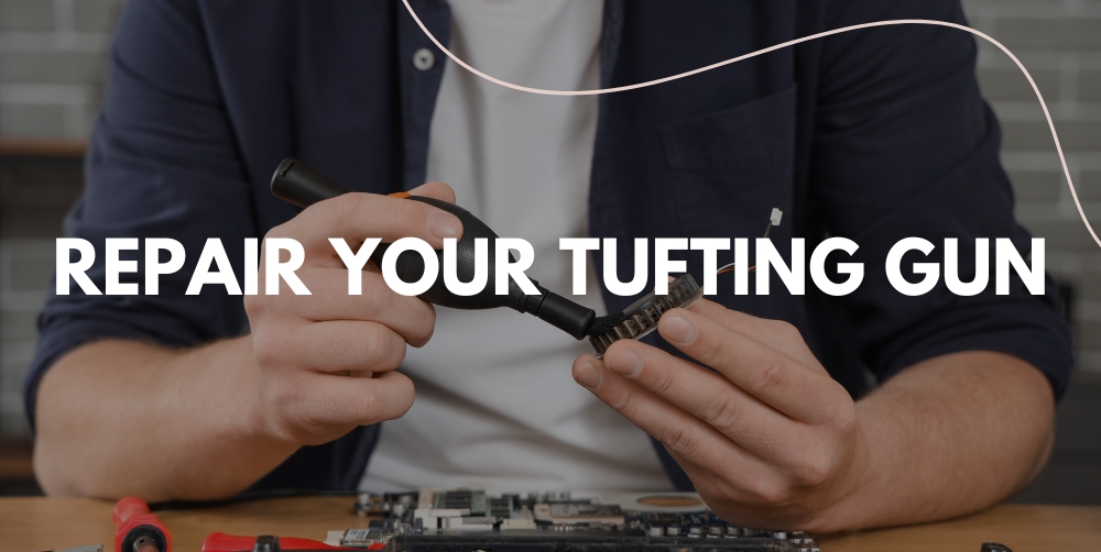 How to Repair a Faulty Tufting Gun at Home?