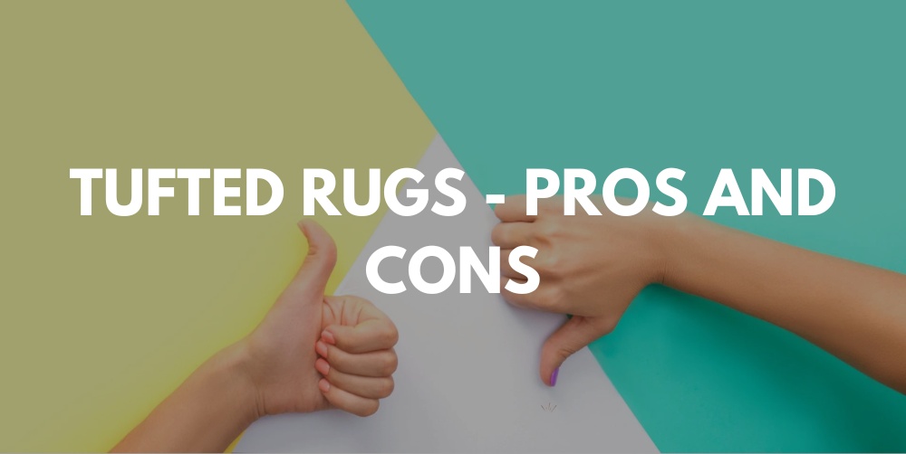 Tufted Rugs: Pros And Cons