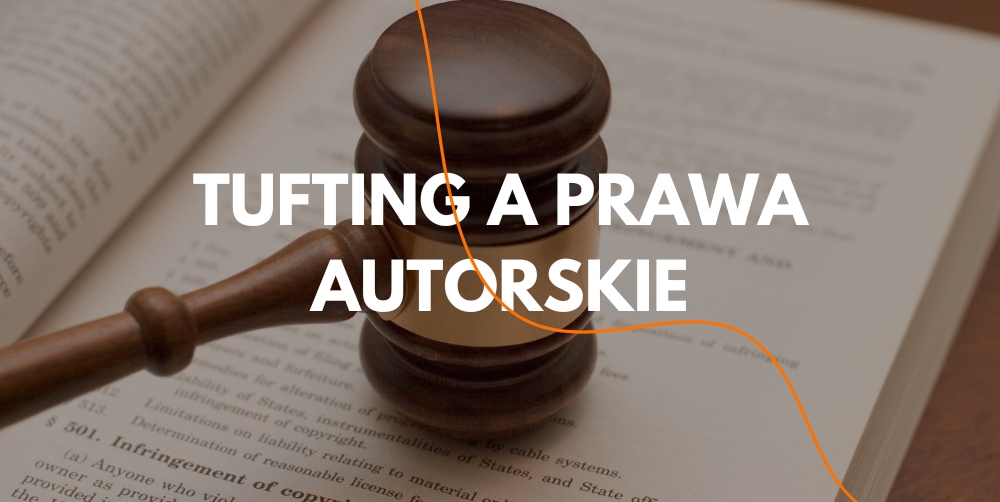 Tufting – prawa autorskie przy dywanach tuftowanych
