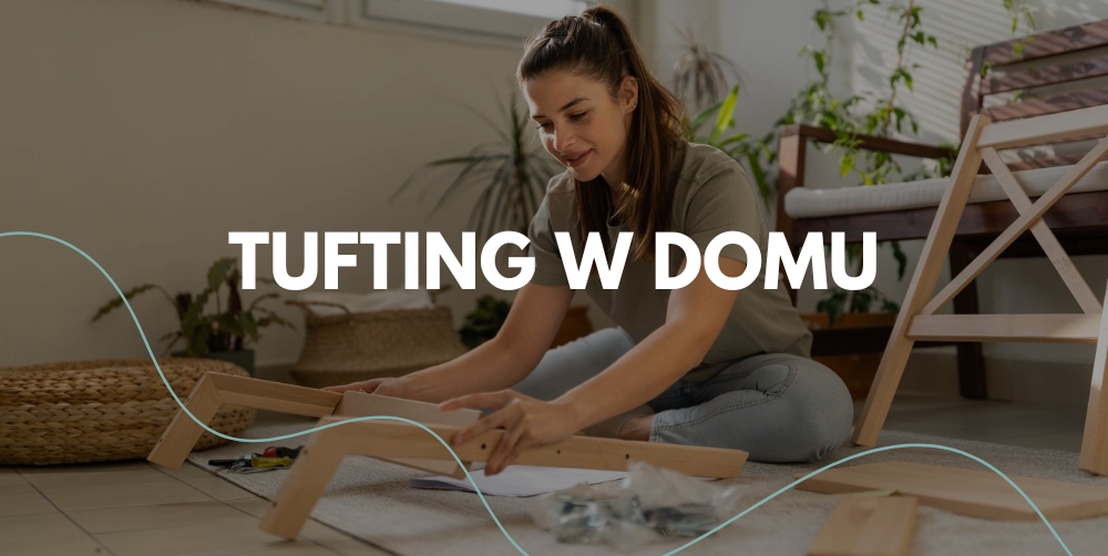 Tufting w mieszkaniu – cicha i bezpieczna konfiguracja