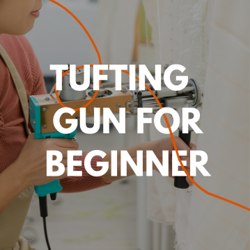 The best tufting gun for beginners: Find your ideal tool here