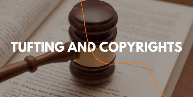 Tufting and copyrights: Should you be worried?