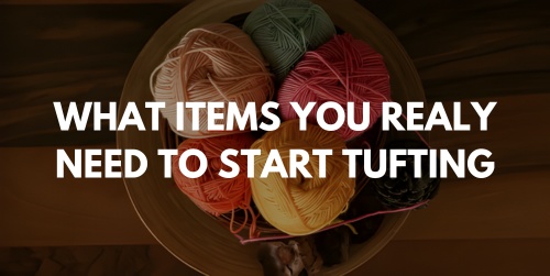 What You Really Need to Start Rug Tufting