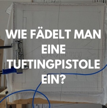 Wie fädelt man eine Tuftingpistole ein?