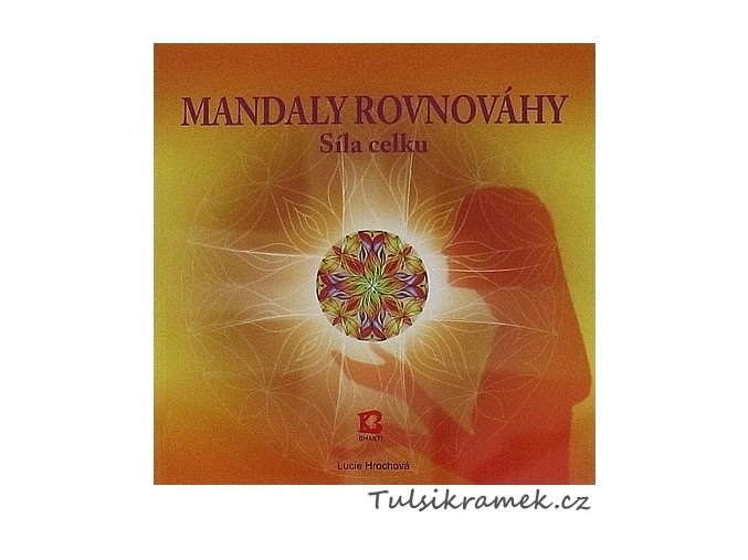 MANDALY - MANDALY ROVNOVÁHY - L.HROCHOVÁ