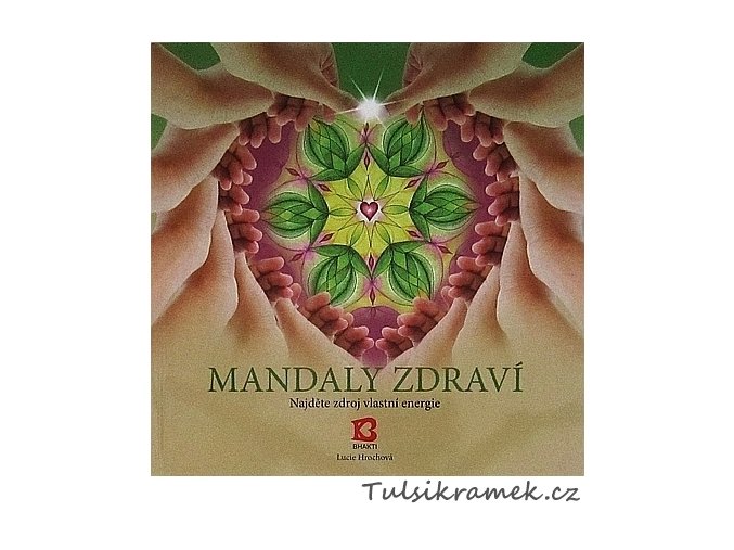 MANDALY - MANDALY ZDRAVÍ - L.HROCHOVÁ