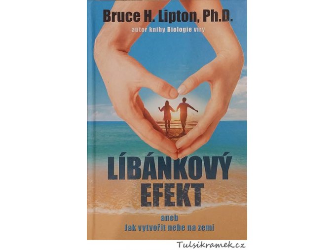 Bruce H.Lipton, PhD.: Líbánkový efekt