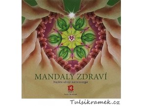 MANDALY - MANDALY ZDRAVÍ - L.HROCHOVÁ