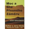 E.a J.HICKS: MOC A SÍLA PŘESNÉHO ZÁMĚRU