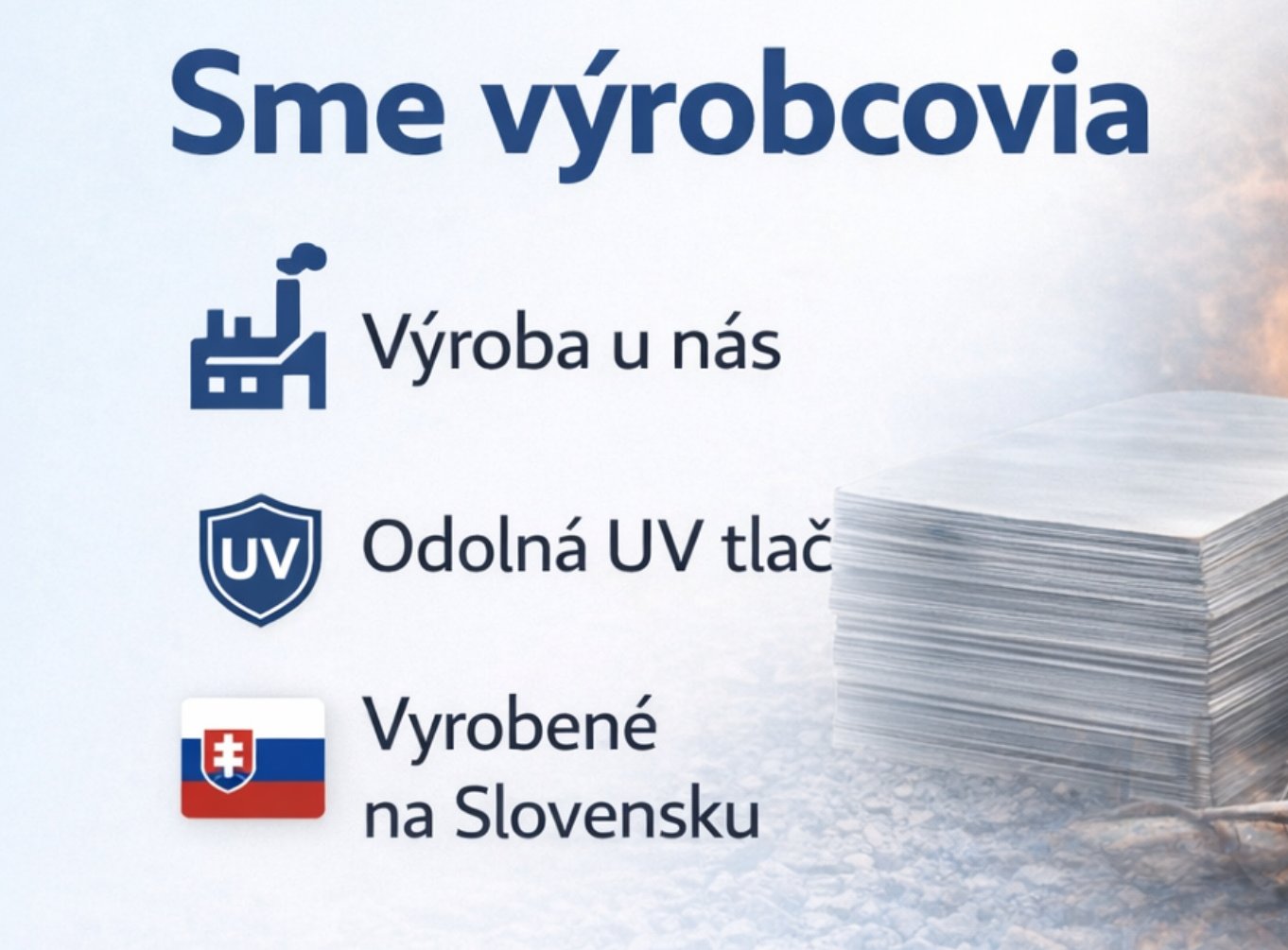 Všetky tabuľky/produkty vyrábame vo vlastnej réžii