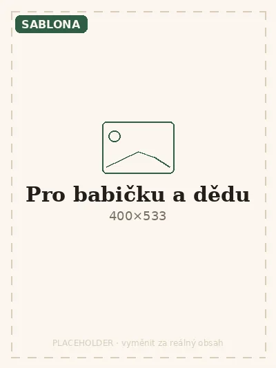 Šablona: pro babičku a dědu