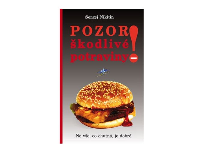 Pozor.Škodlivé potraviny. Sergej Nikitin