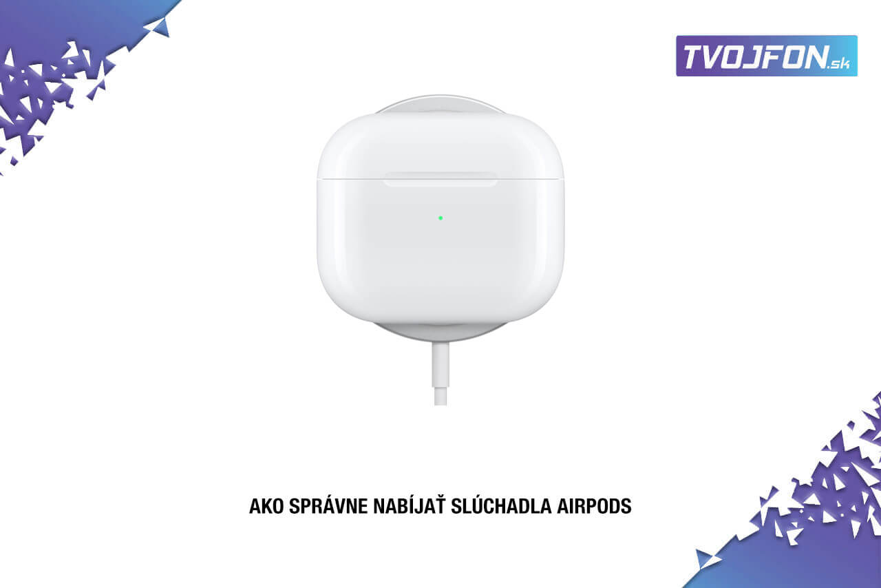 Ako správne nabíjať slúchadlá AirPods