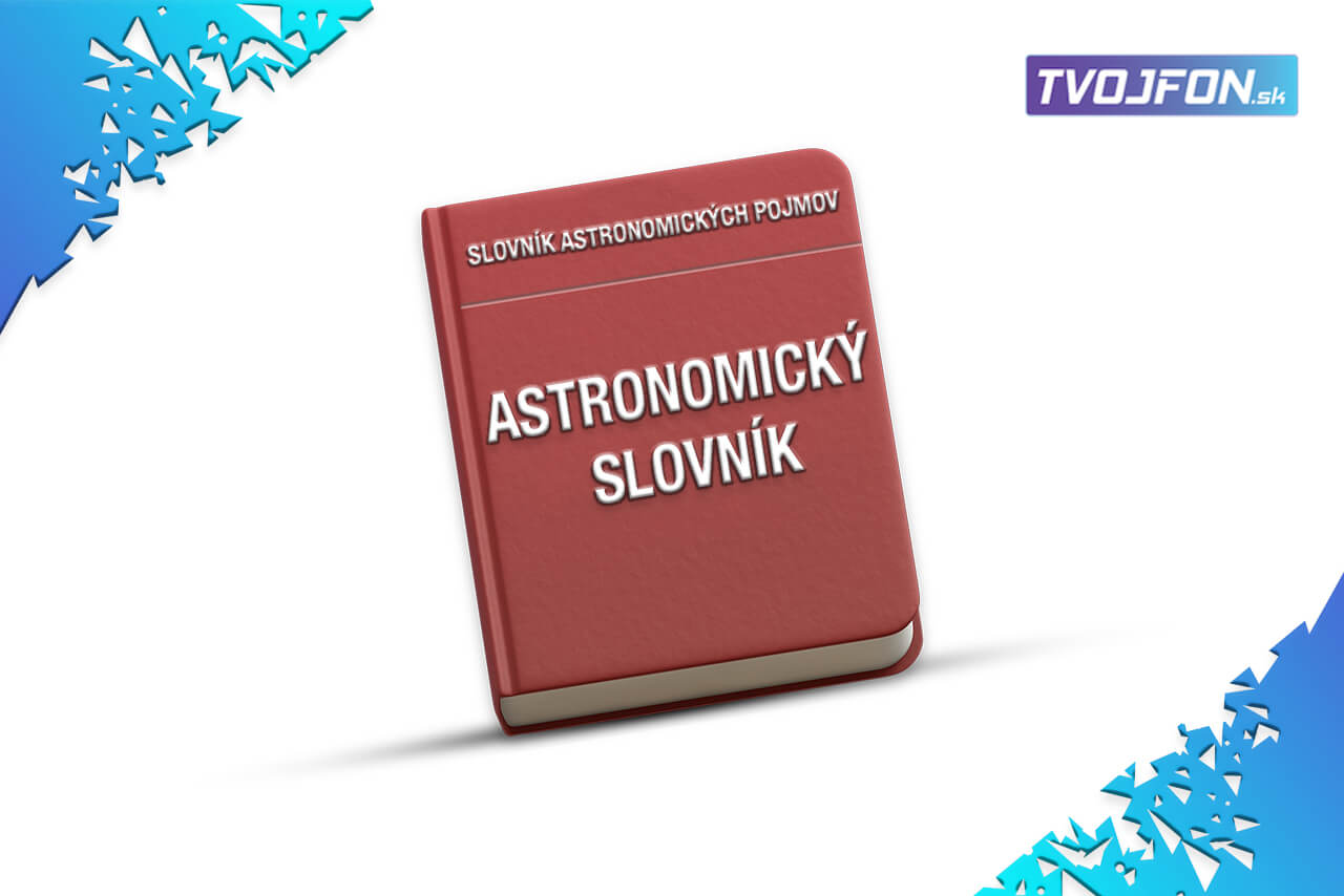 Slovník astronomických pojmov - astronomický slovník