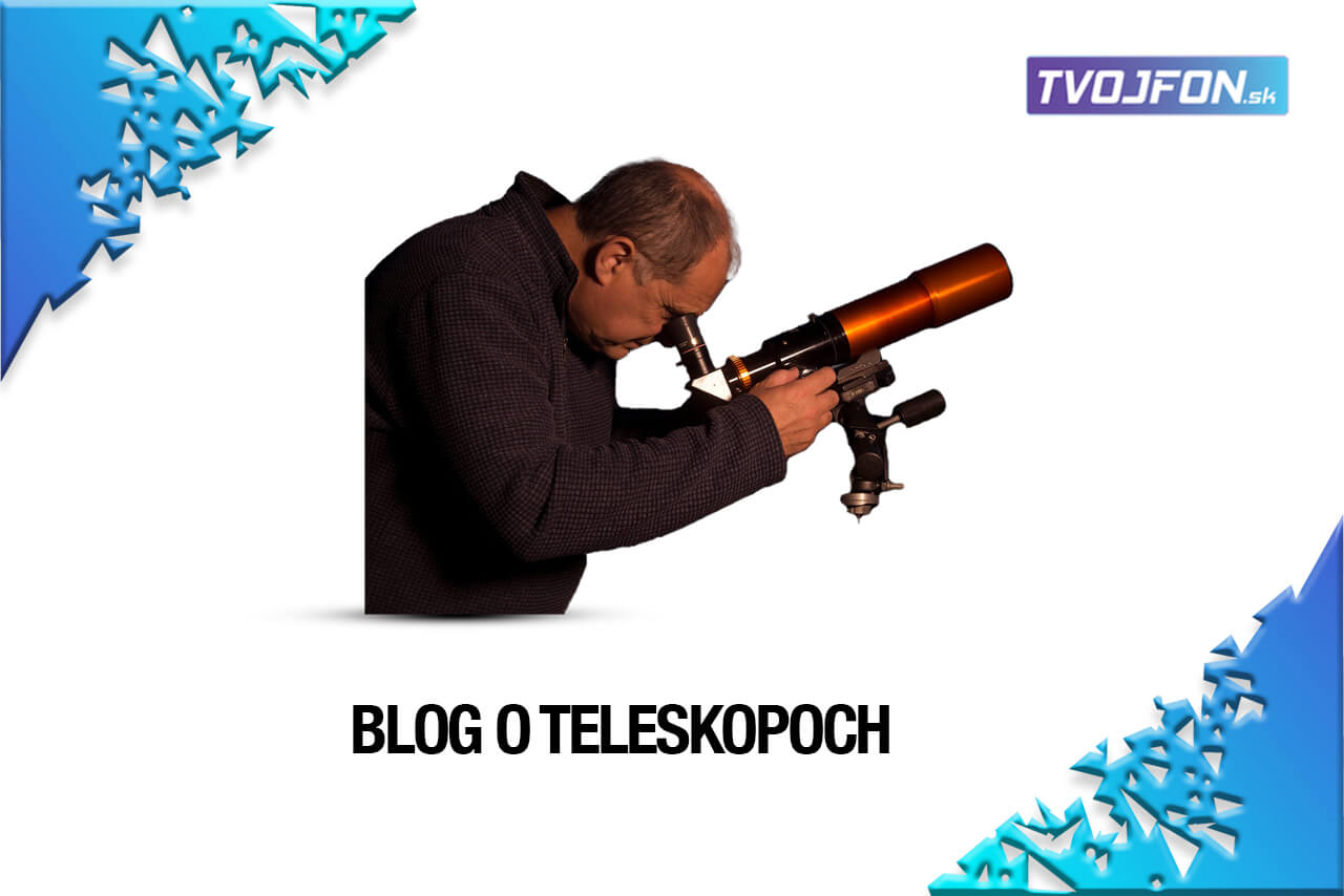 Blog o teleskopoch