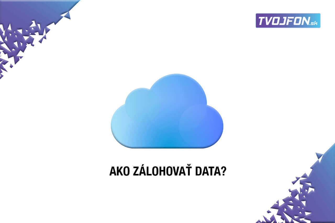 Ako zálohovať data? Sa dočítaš TU!