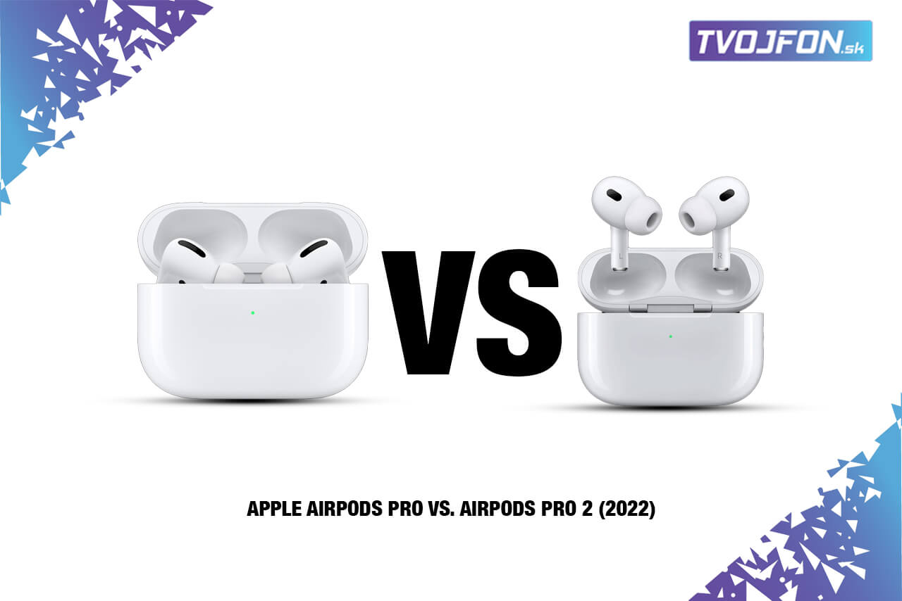 Slúchadlá Apple AirPods Pro vs. AirPods Pro 2 (2022) - Aké majú výhody?