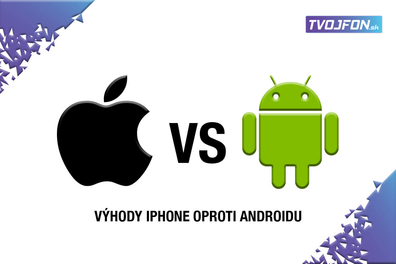 Výhody iPhone oproti Androidu