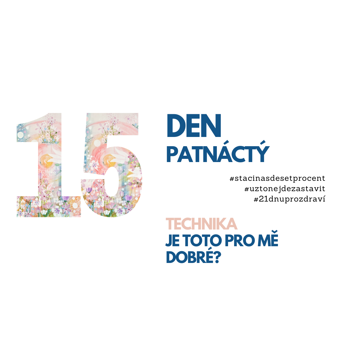 15. den: Je toto pro mě dobré?