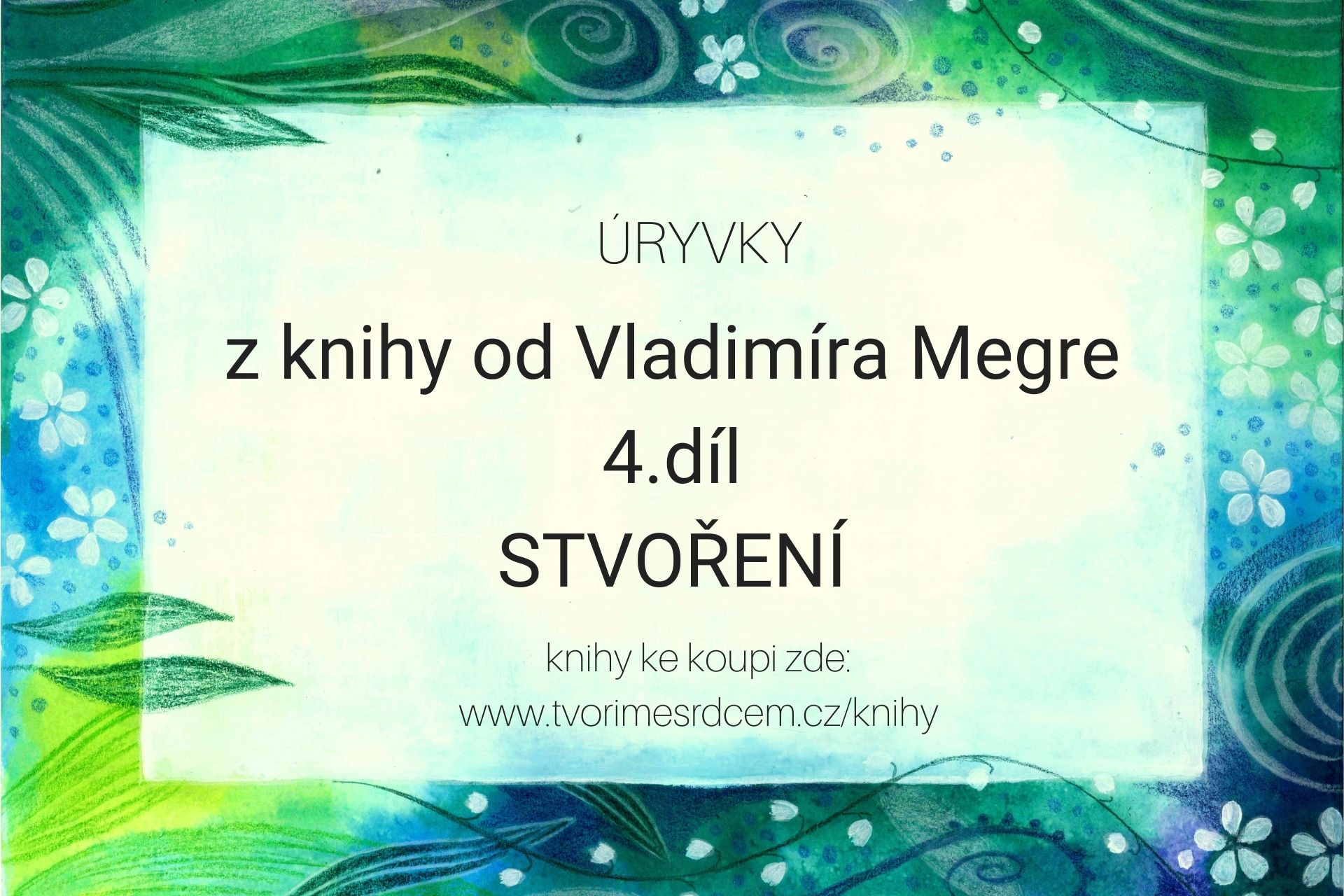 Vladimír Megre - Anastasia 4.díl Stvoření