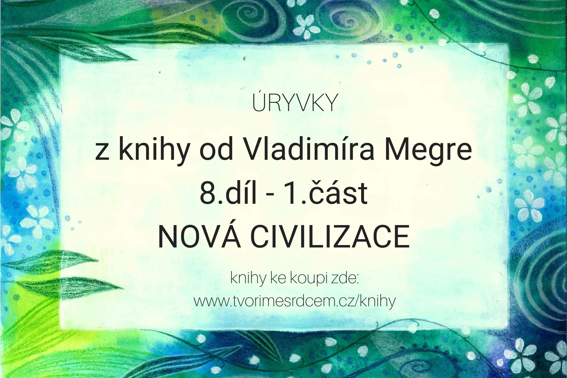 Vladimír Megre - Anastasia 8.1 část 1 Nová civilizace