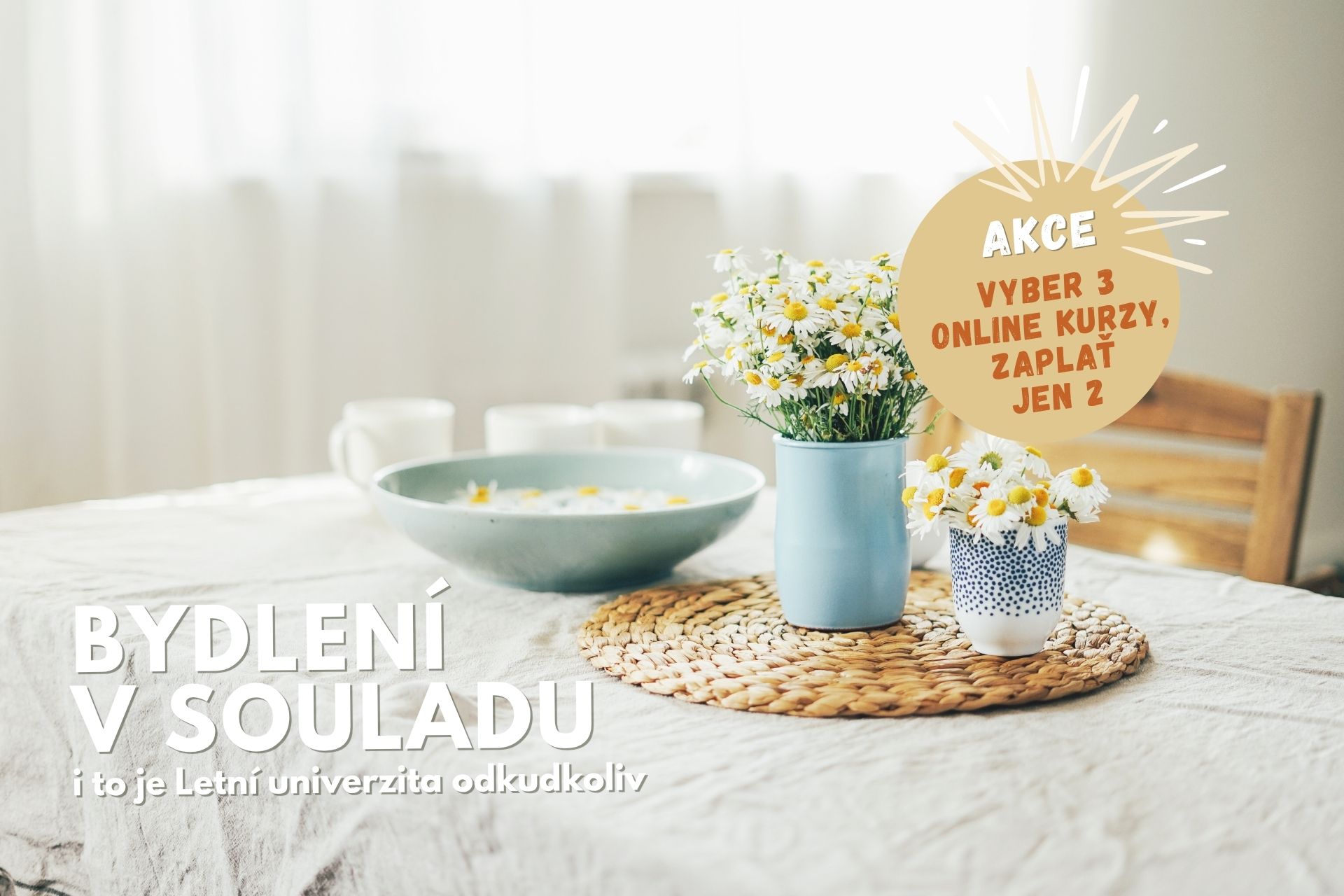 Přidej se ke kurzu Bydlení v souladu! I to je naše Letní univerzita odkudkoliv