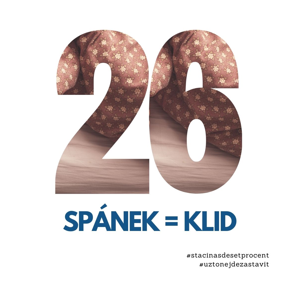26. den: Spánek = Klid