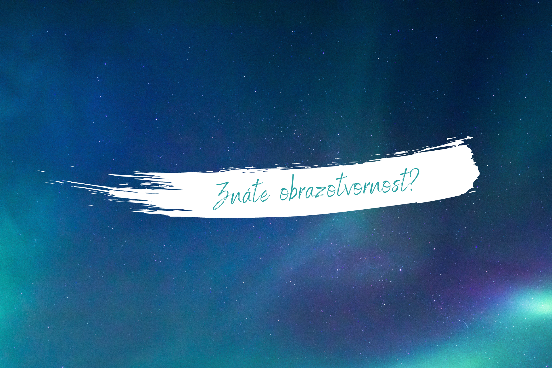 Znáte obrazotvornost? Že nevíte, co to je? Tak pojďme spolu něco vyzkoušet.