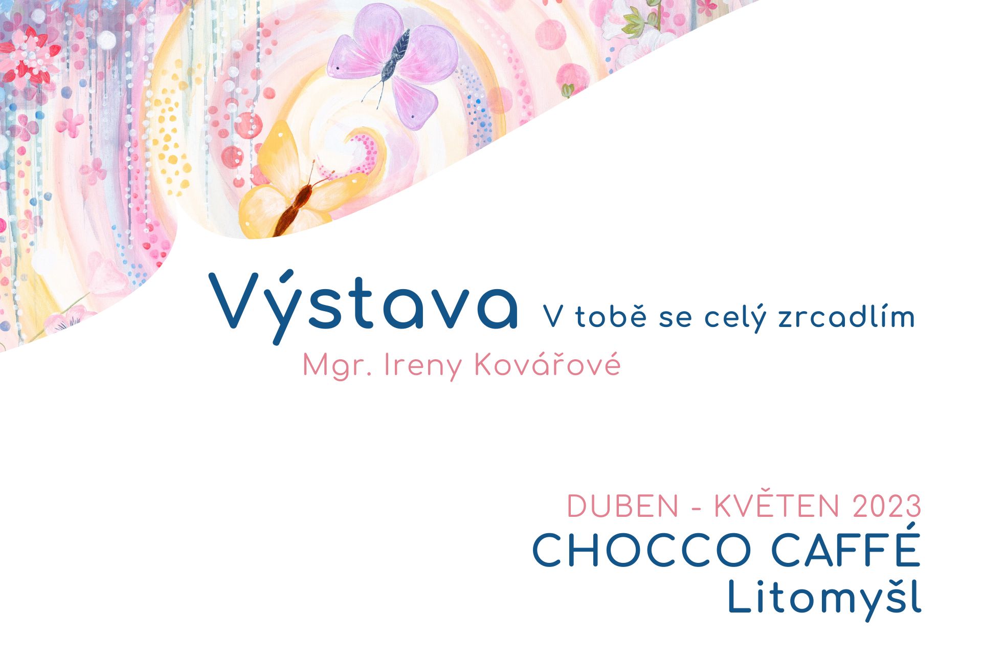 Výstava obrazů V tobě se celý zrcadlím v Litomyšli