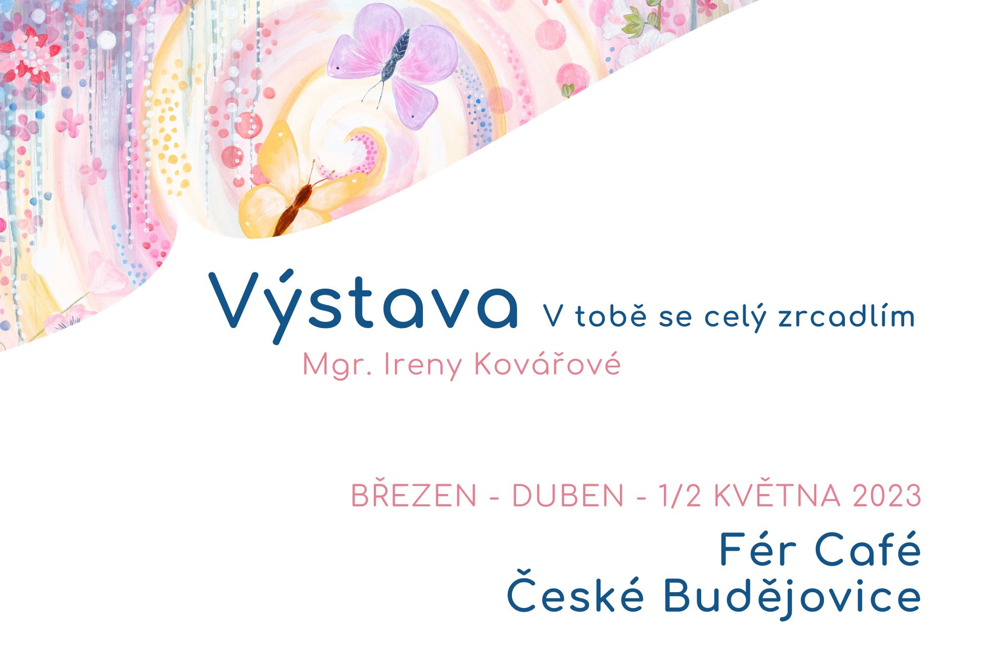 Výstava V tobě se celý zrcadlím Fér Café České Budějovice