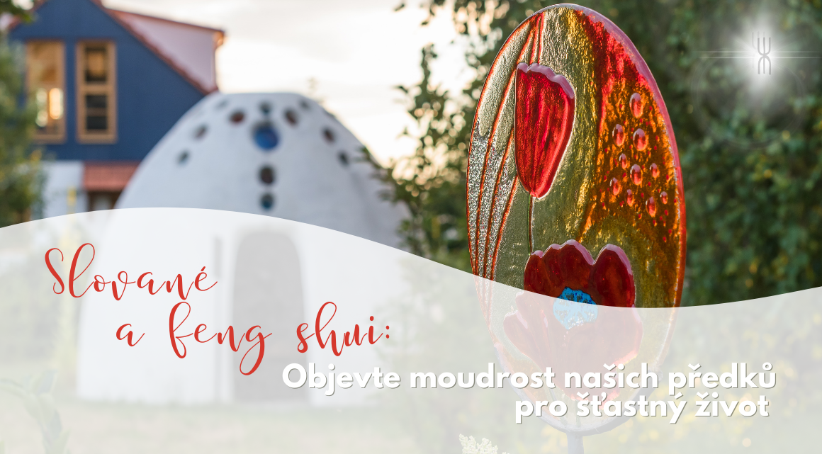 Slované a feng shui: Objevte moudrost našich předků pro šťastný život