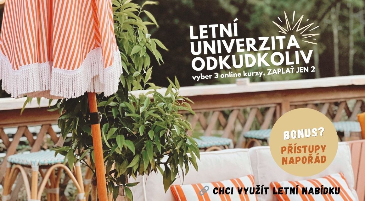 Letní univerzita odkudkoliv akční nabídka, která se nebude dlouho opakovat