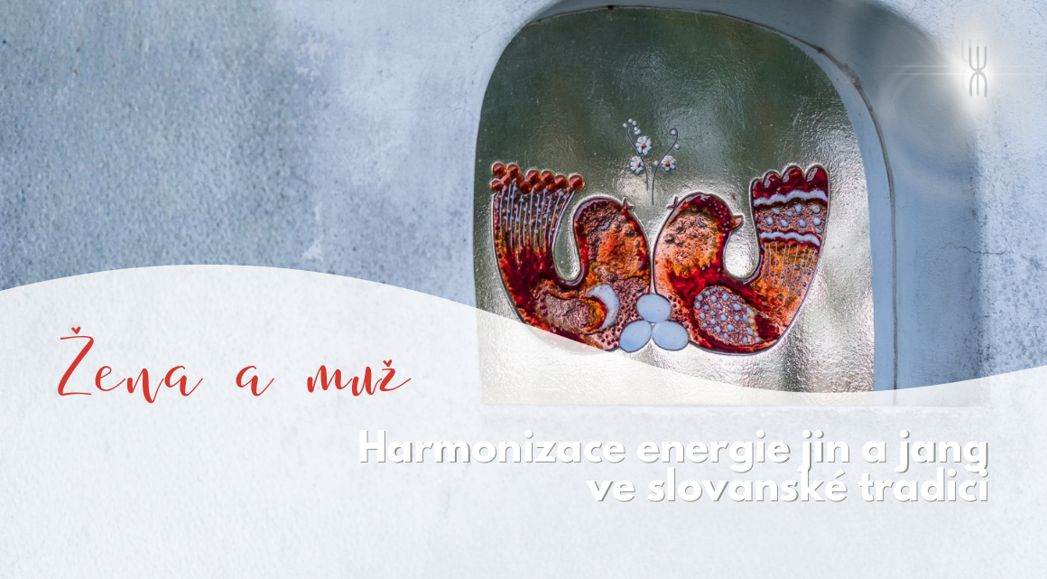 Žena a muž: Harmonizace energie jin a jang ve slovanské tradici