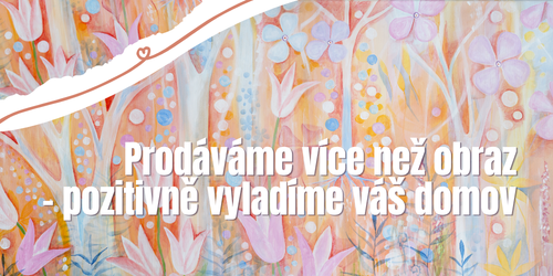 Prodáváme více než obraz, pozitivně vyladíme váš domov