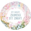 byt bohaty znamena byt zdravy 167x150 feng shui cedule domovni znameni cedulka motivacni afirmacni tvorime srdce (7)