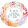 byt bohaty znamena byt zdravy 167x150 feng shui cedule domovni znameni cedulka motivacni afirmacni tvorime srdce (8)